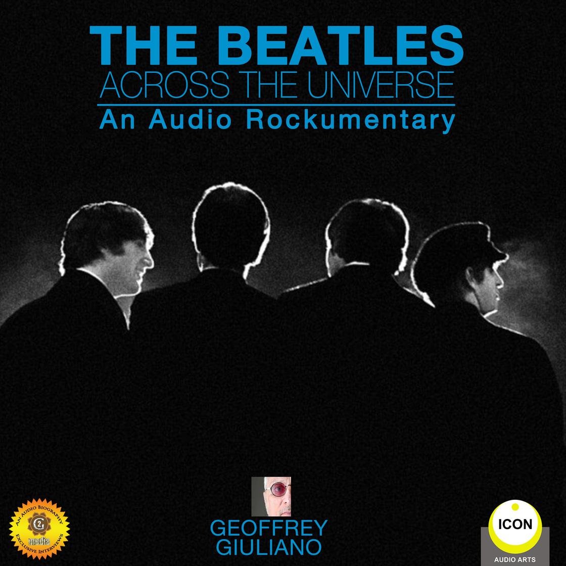 The Beatles Across the Universe: John, Paul, George and