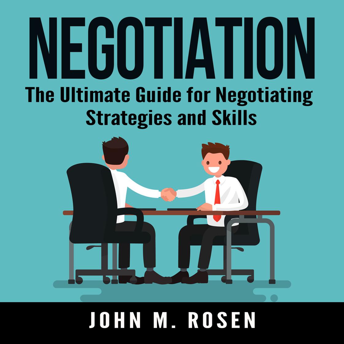 Negotiation Course Book Negotiation: The Ultimate Guide for Negotiating Strategies and Skills ...