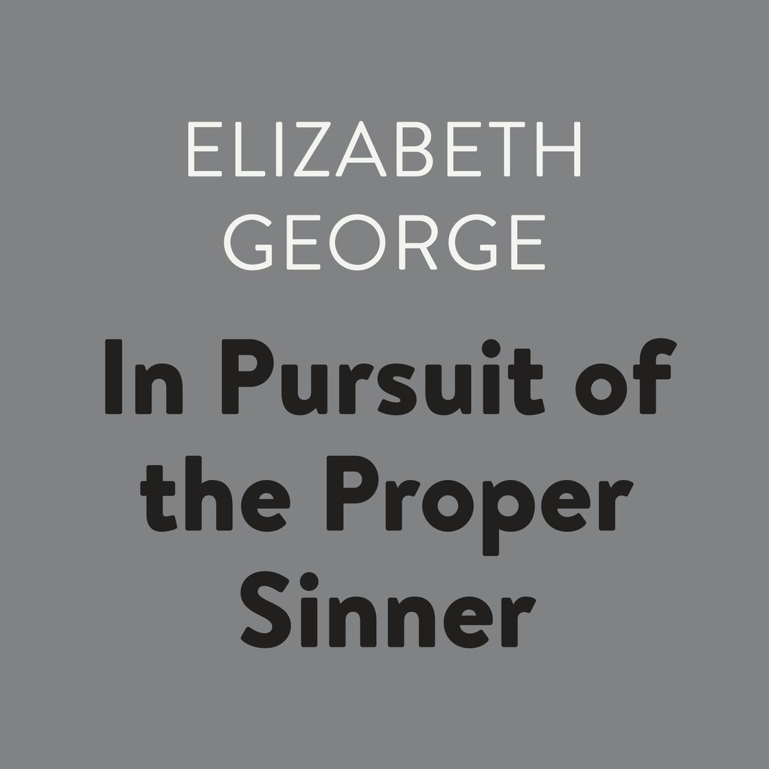 In Pursuit of the Proper Sinner by Elizabeth George