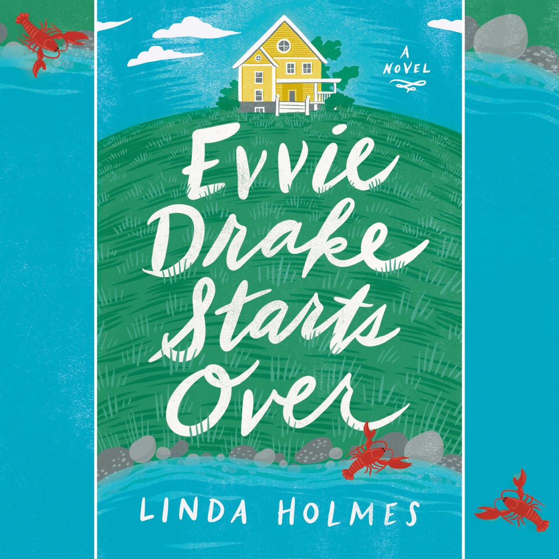 Evvie Drake Starts Over by Linda Holmes