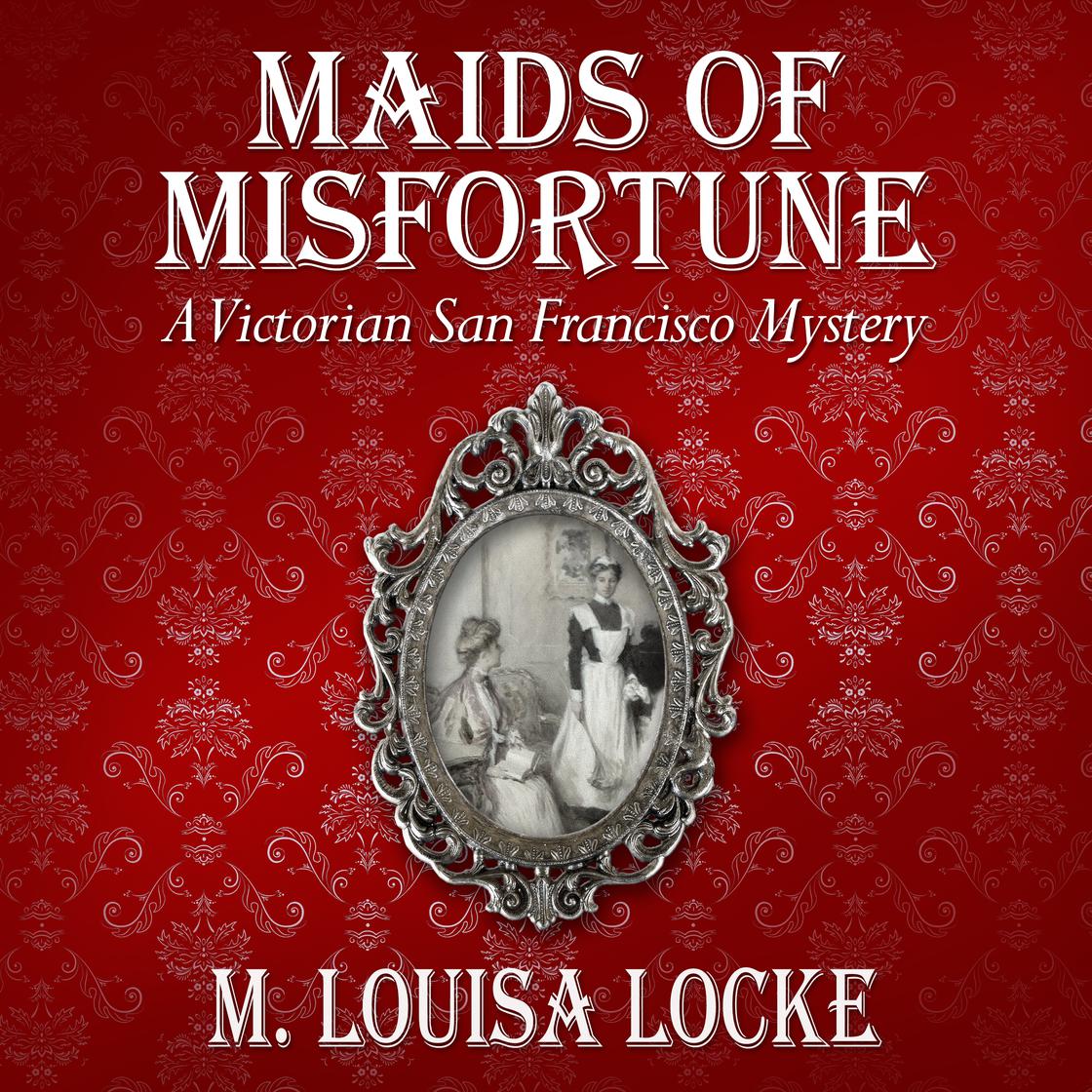 Maids of Misfortune by M. Louisa Locke