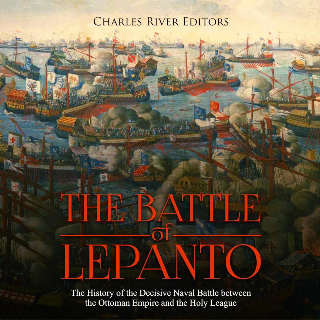 Libro.fm The Battle of Lepanto The History of the Decisive Naval