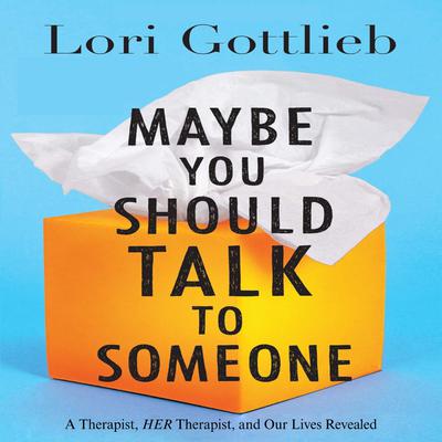 Maybe You Should Talk To Someone