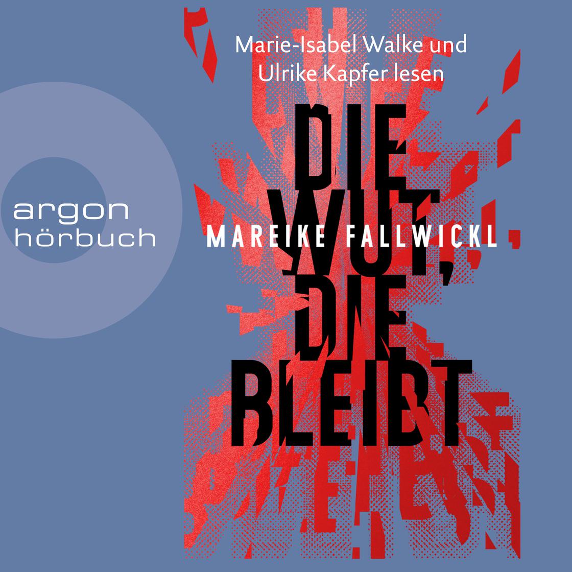 Die Wut, die bleibt (Ungekürzte Lesung) by Mareike Fallwickl
