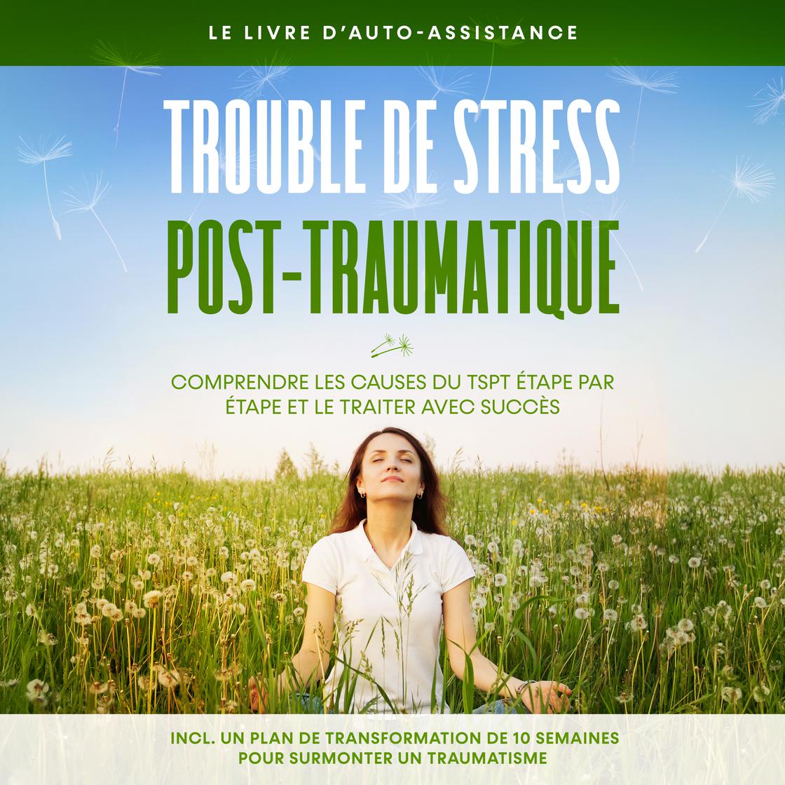 Trouble de stress post-traumatique : Le livre d'auto-assistance ...