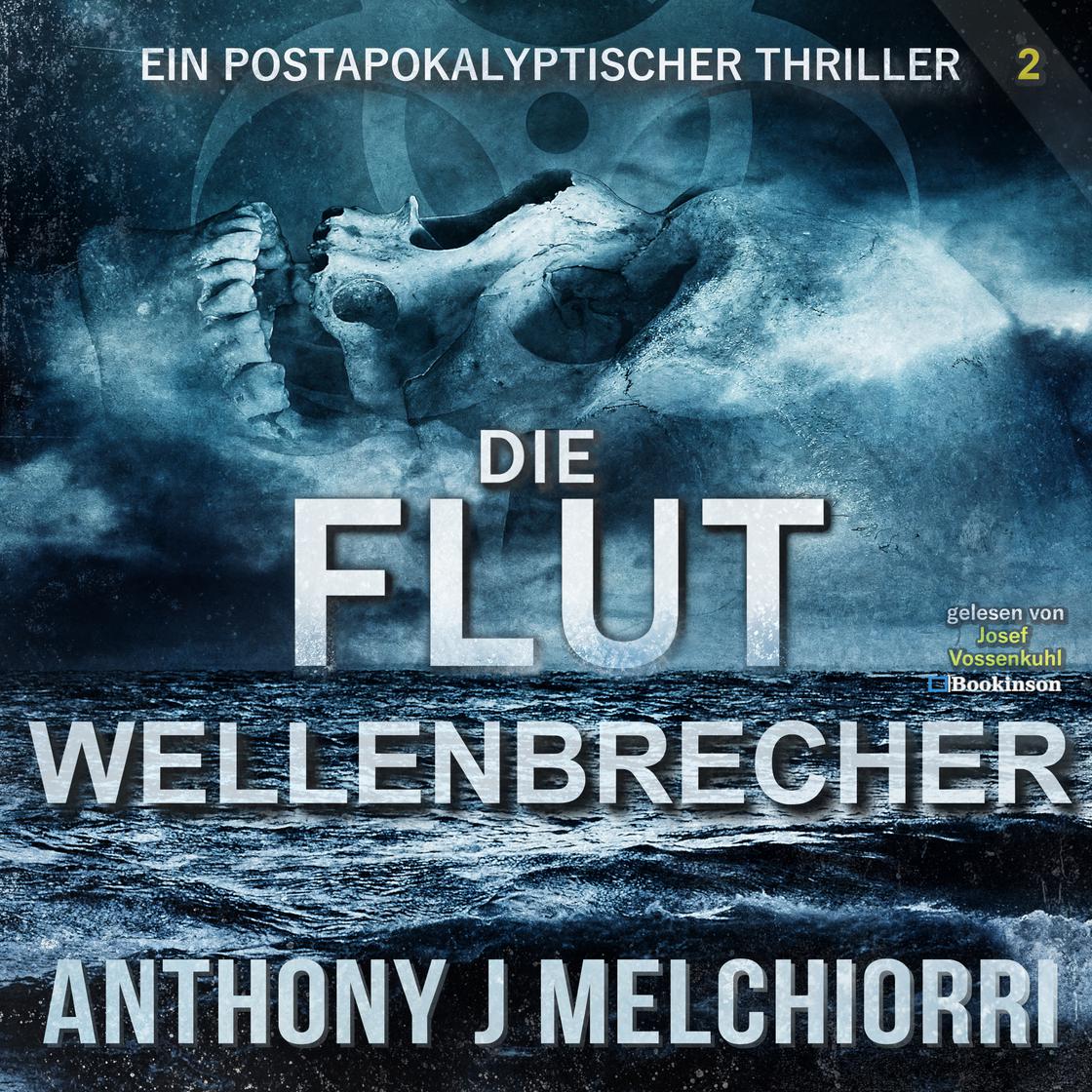 Die Flut: Wellenbrecher by Anthony J. Melchiorri