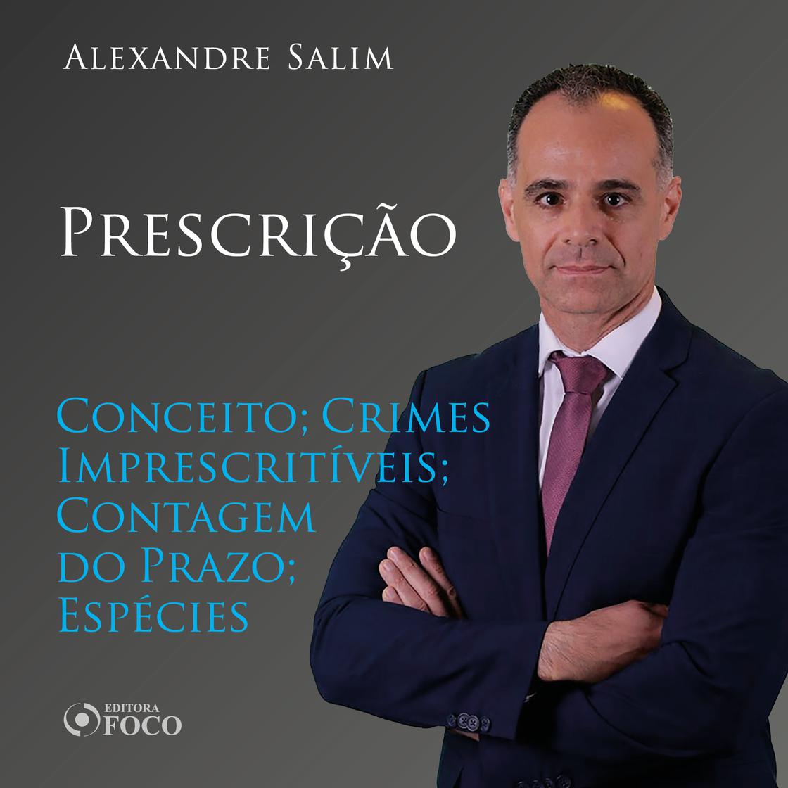 Direito Penal - 10.⁠ ⁠⁠Prescrição - Conceito; Crimes Imprescritíveis; Contagem do Prazo; Espécies  by Alexandre Salim