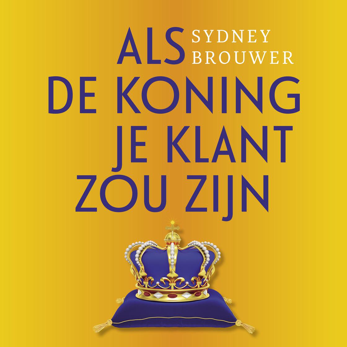 Libro.fm Als de koning je klant zou zijn Audiobook