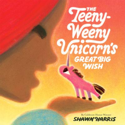 The Teeny-Weeny Unicorn's Great Big Wish