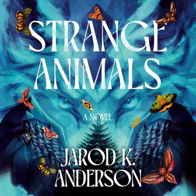 View audiobook of Strange Animals by Jarod K. Anderson