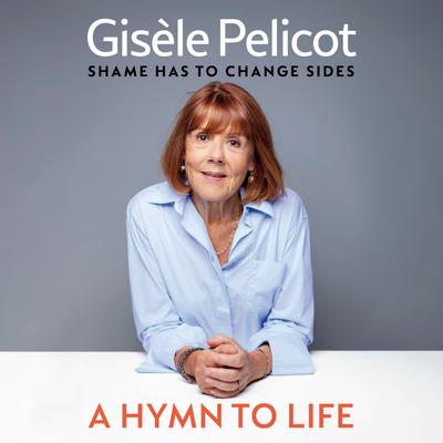 View audiobook of A Hymn to Life by Gisèle Pelicot