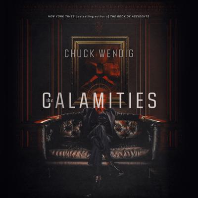 View audiobook of The Calamities by Chuck Wendig