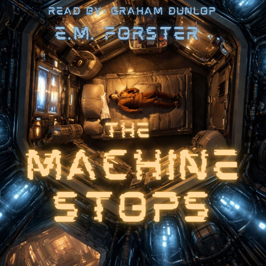 The Machine Stops by E.M. Forster Narrated by Graham Dunlop Audiobook ...
