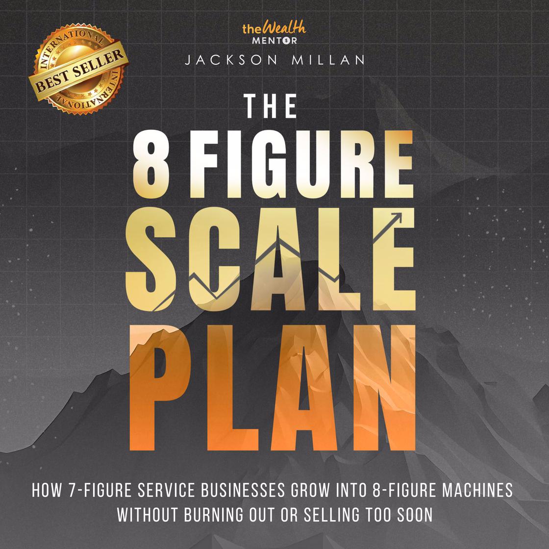 Scale 8 Projects The 8 Figure Scale Plan: How 7 - Figure Service Businesses Grow Into 8 ...