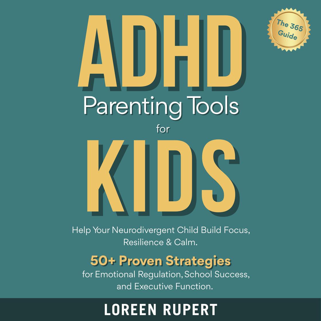 ADHD Parenting Tools for Kids. The 365° Guide. Audiobook | Libro.fm