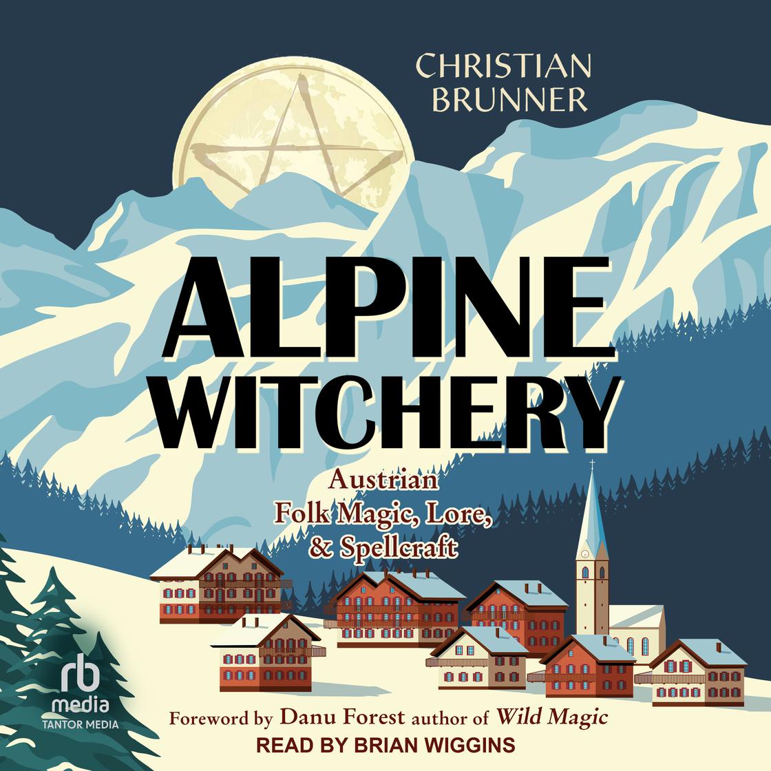 Alpine Witchery by Christian Brunner
