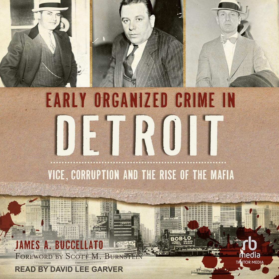 Early Organized Crime in Detroit by James A. Buccellato