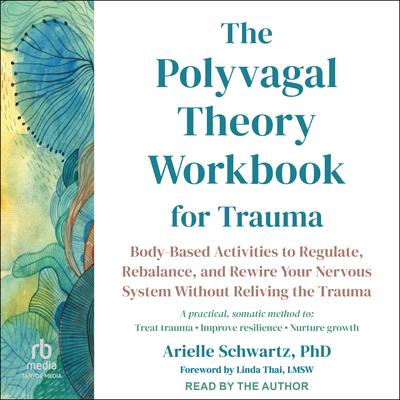 The Polyvagal Theory Workbook for Trauma Audiobook | Libro.fm