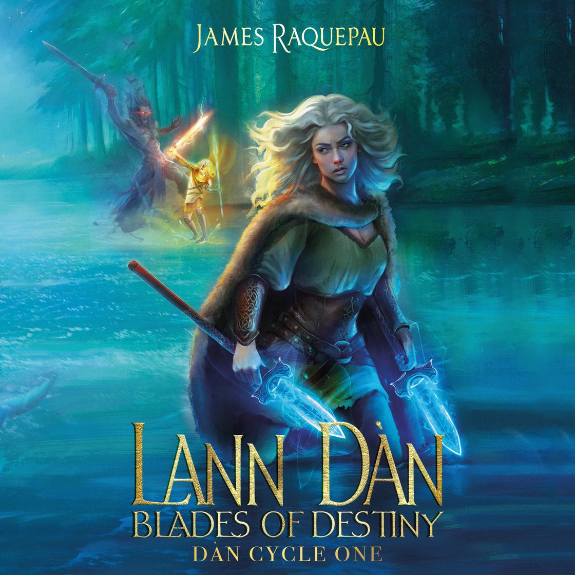 Lann Dàn – Blades of Destiny by James Raquepau