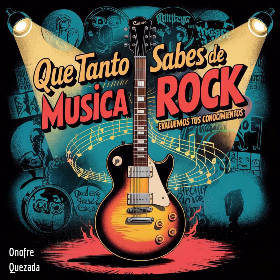 Que Tanto Sabes De Musica Rock  - Evaluemos Tus Conocimientos by Onofre Quezada