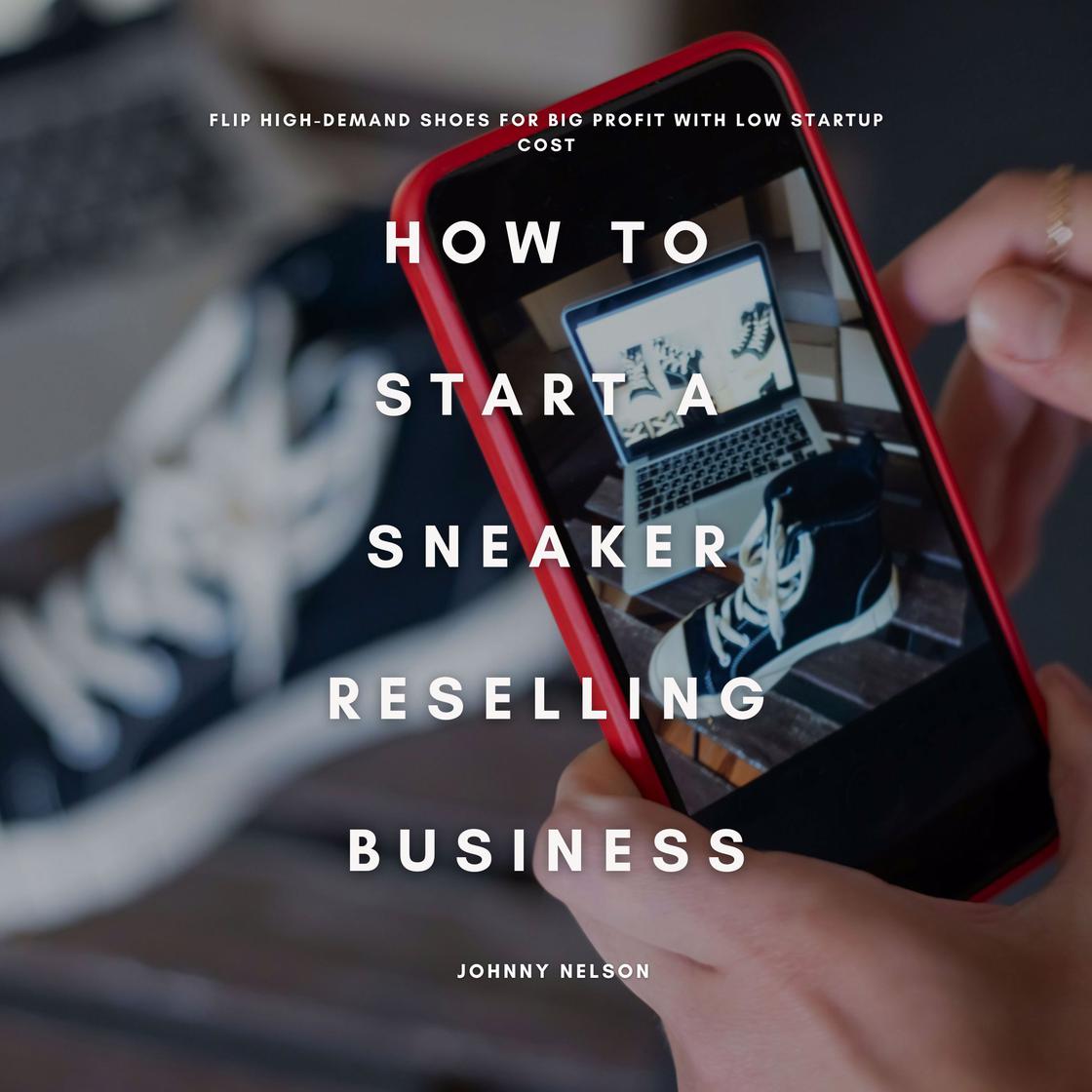 Sneaker Market Is Sneaker Reselling Profitable How To Start A