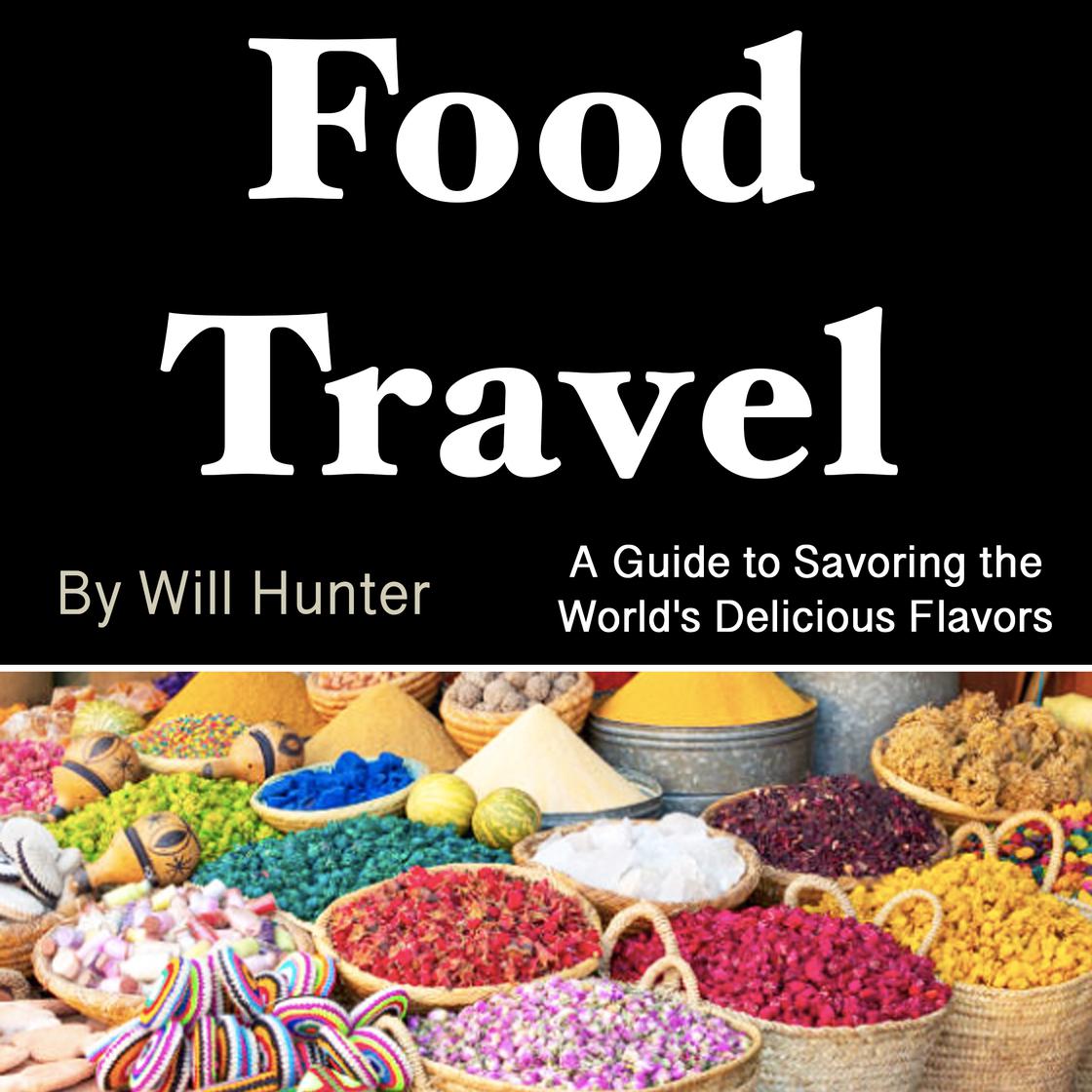 Food Travel by Will Hunter