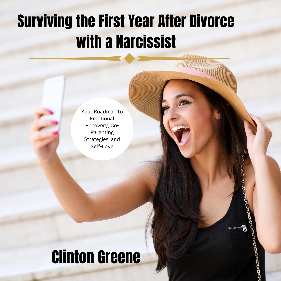 Surviving the First Year After Divorce with a Narcissist by Clinton Greene
