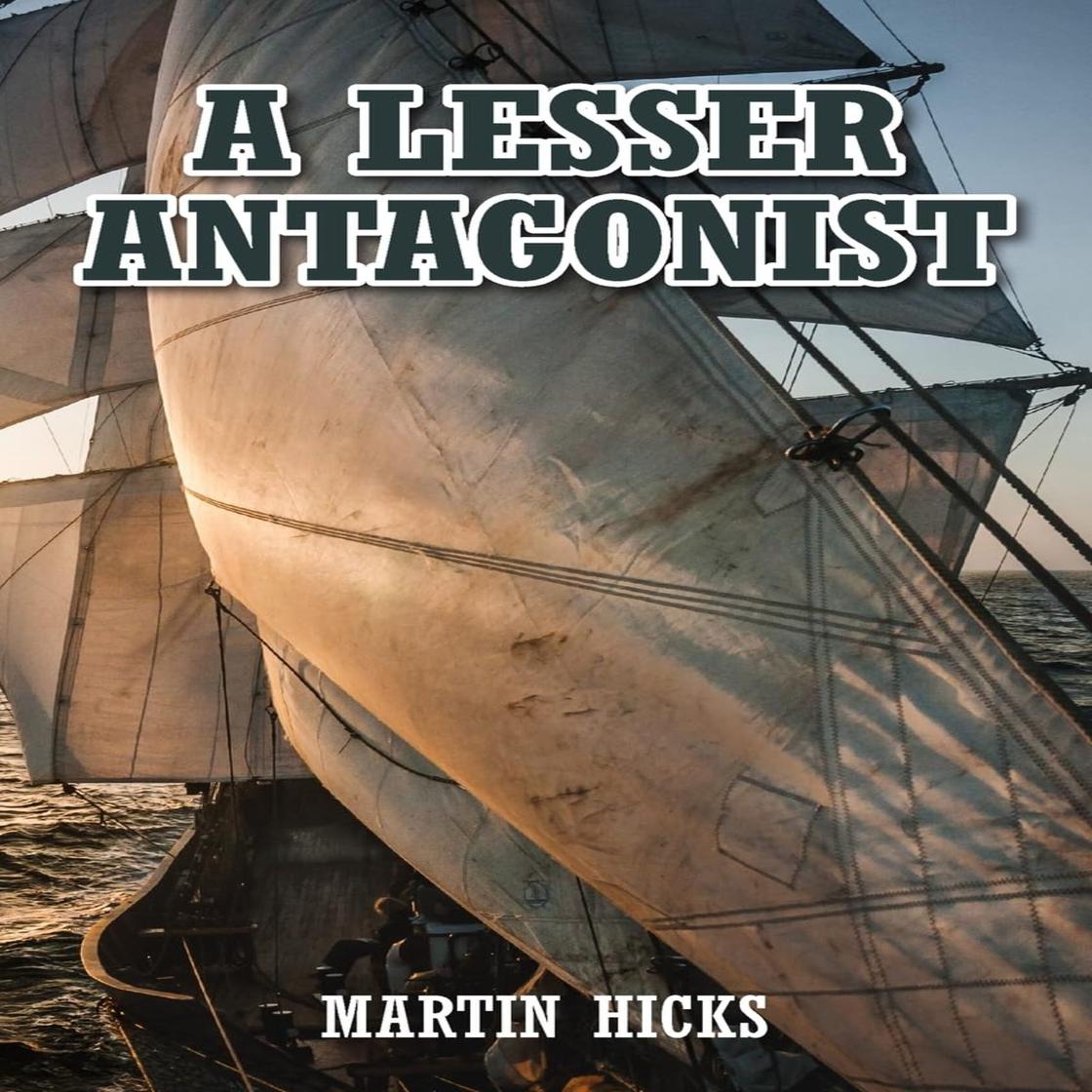 A Lesser Antagonist by Martin Hicks