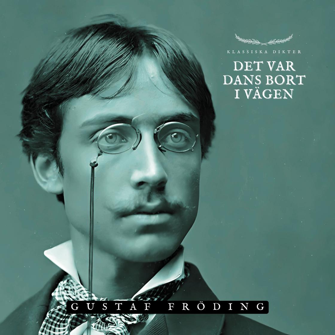 Det var dans bort i vägen by Gustaf Fröding