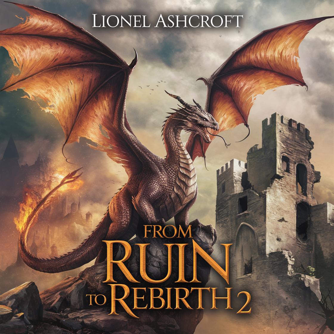 From Ruin to Rebirth 2 by Lionel Ashcroft