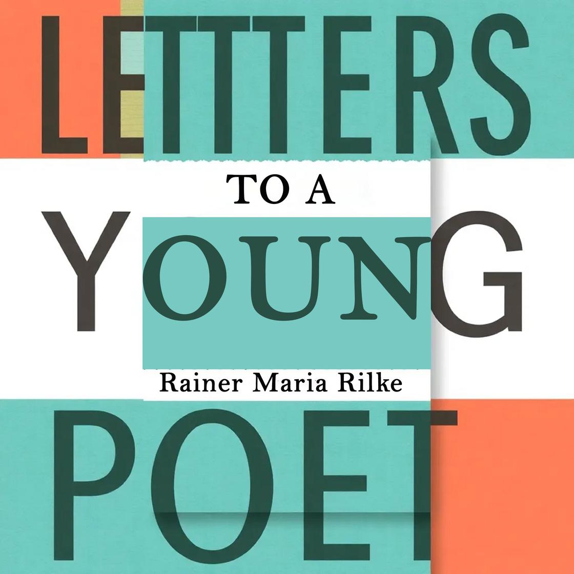 Letters to a Young Poet by Rainer Maria Rilke