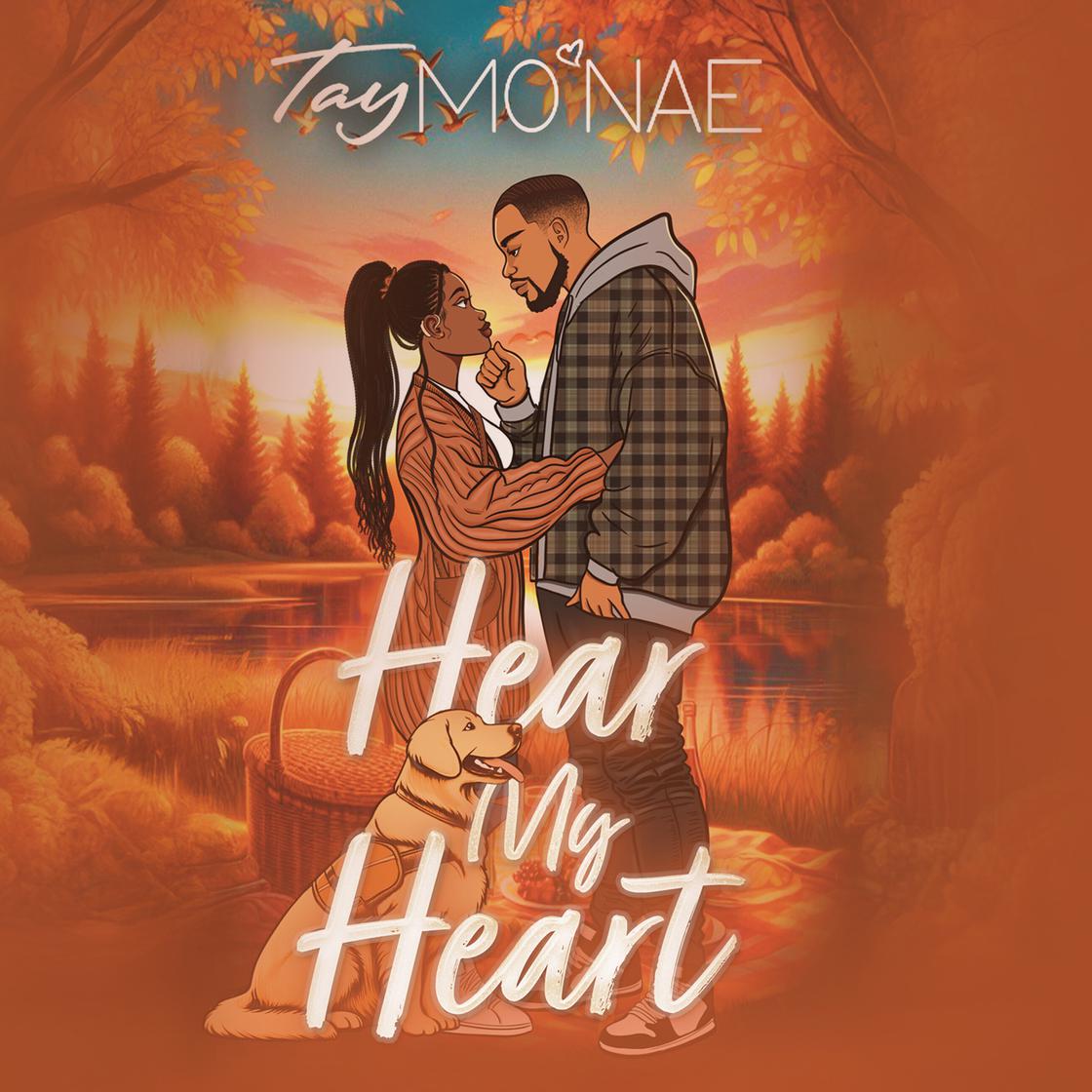 Hear My Heart by Tay Mo'Nae