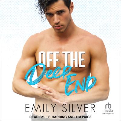 Off the Deep End by Emily Silver Narrated by J.F. Harding Audiobook ...
