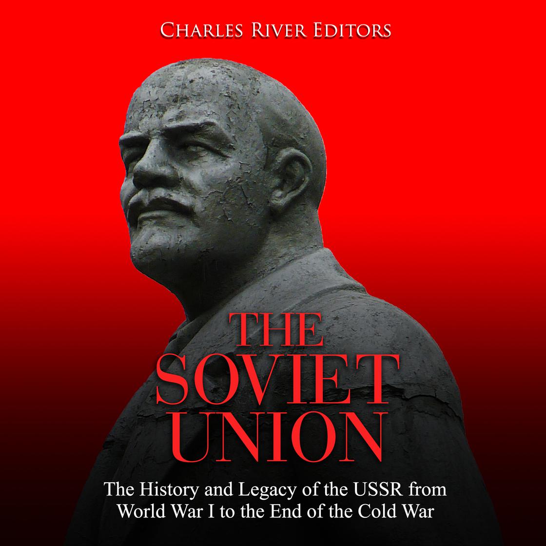 The Soviet Union: The History and Legacy of the USSR from World War I ...
