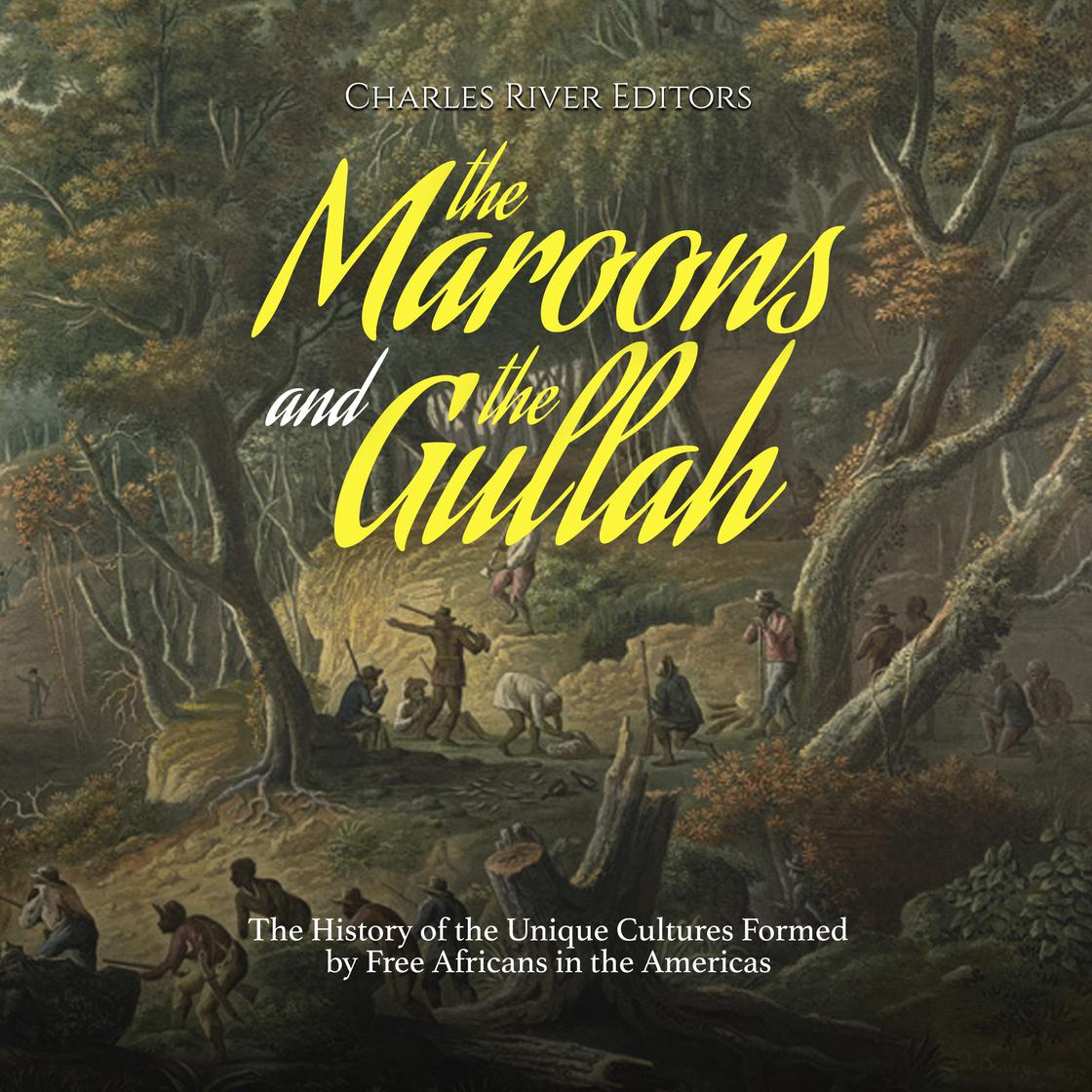 The Maroons and the Gullah: The History of the Unique Cultures Formed ...