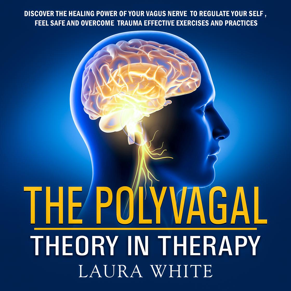 The Polyvagal Theory in Therapy by Laura White Narrated by Able ...