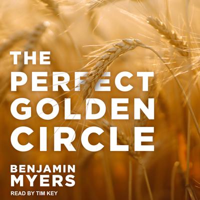 View audiobook of The Perfect Golden Circle by Benjamin Myers