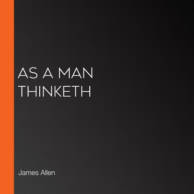 As a Man Thinketh