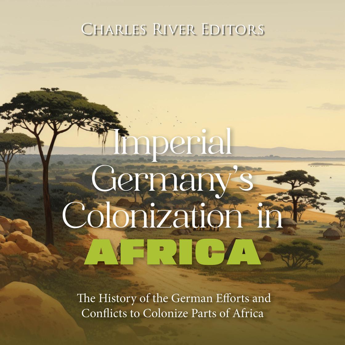 Libro.fm Imperial Germany’s Colonization in Africa The History of