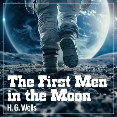 THE FIRST MEN IN THE MOON