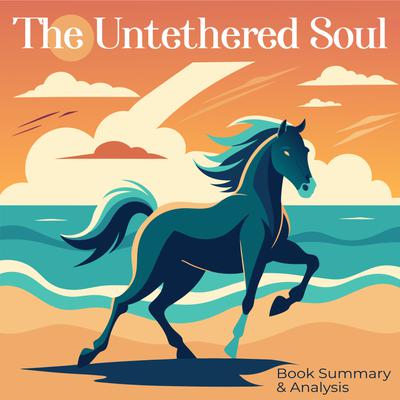 The Untethered Soul
