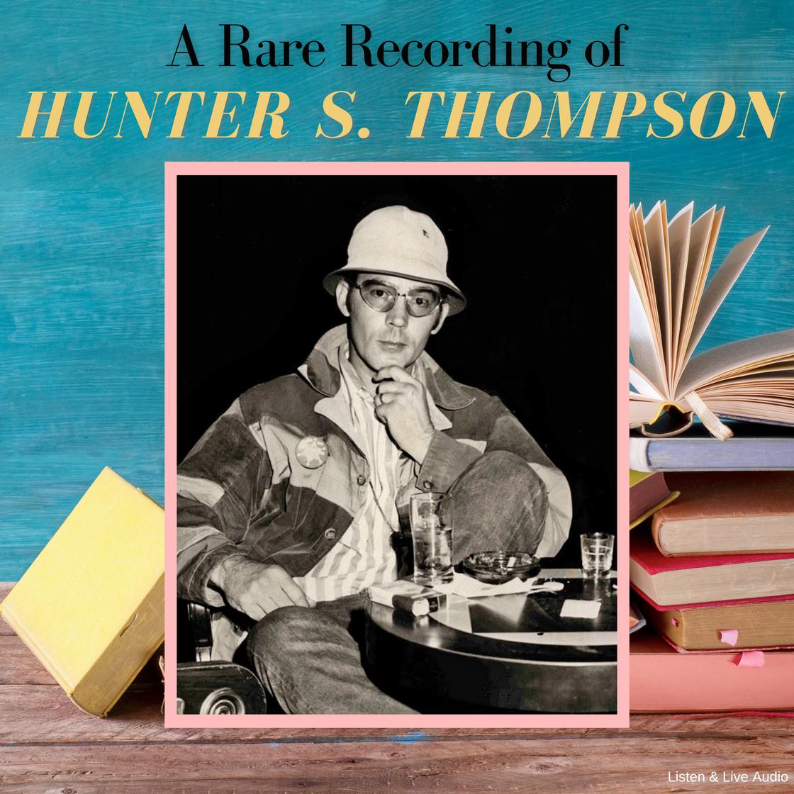 A Rare Recording of Hunter S. Thompson Audiobook | Libro.fm
