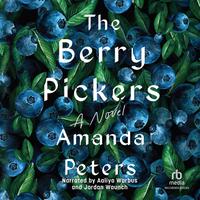 View audiobook of The Berry Pickers by Amanda Peters