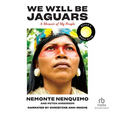 View audiobook of We Will Be Jaguars by Nemonte Nenquimo & Mitch Anderson