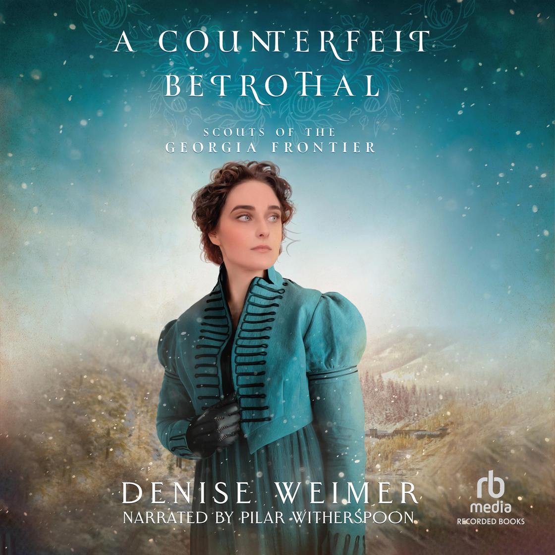 A Counterfeit Betrothal by Denise Weimer