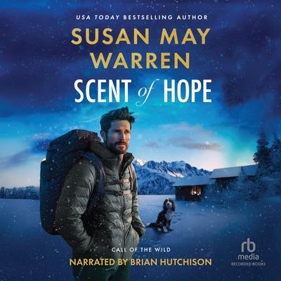 Scent of Hope by Susan May Warren Scent of Hope by Susan May Warren