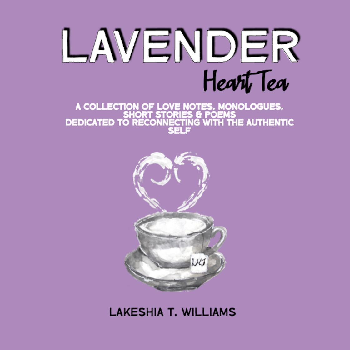 Lavender Heart Tea by LaKeshia Williams